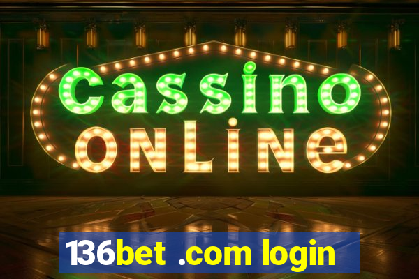 136bet .com login